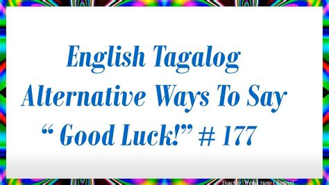 How to Say Good Luck in Tagalog: Formal and Informal Ways.